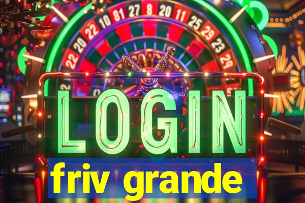 friv grande